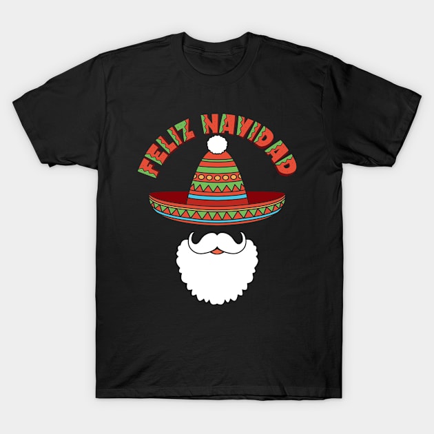 Feliz Navidad Merry Christmas Sombrero Santa Beard, Christmas Gift For Men, Women & Kids T-Shirt by Art Like Wow Designs